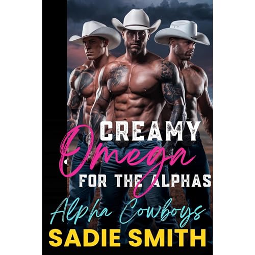 Creamy Omega For the Alphas by Sadie Smith