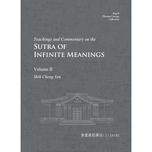 Teachings and Commentary on the Sutra of Infinite Meanings Volume II