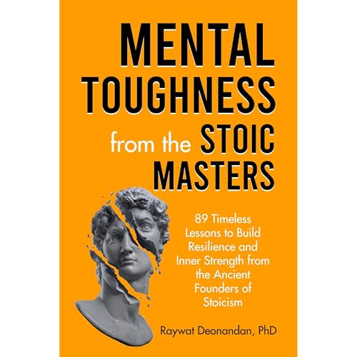 Mental Toughness from the Stoic Masters