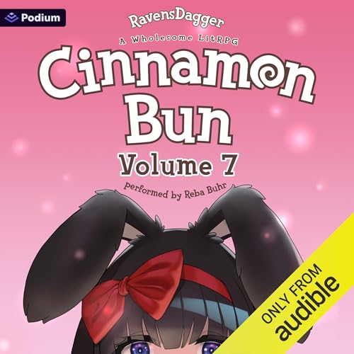 Cinnamon Bun Volume 7: A Wholesome LitRPG