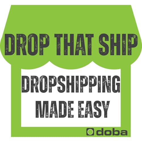 Drop That Ship | Dropshipping Made Easy by Doba