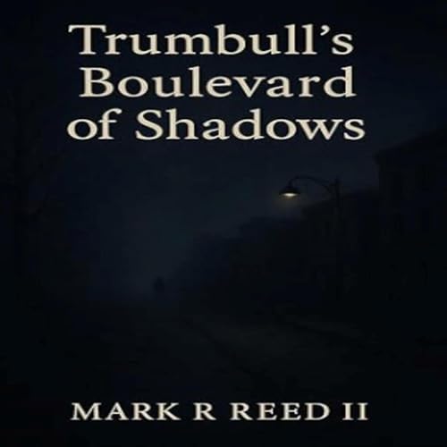 Trumbulls Boulevard of Shadows by Mark R Reed II