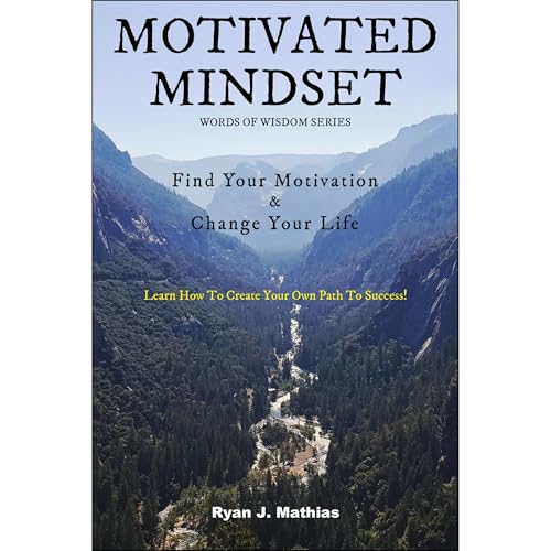 Motivated Mindset by Ryan J. Mathias