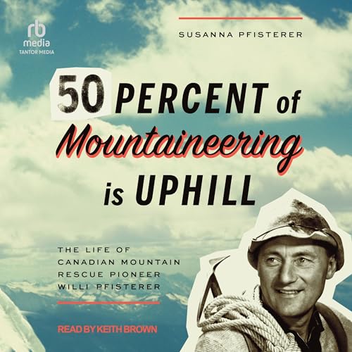 Fifty Percent of Mountaineering Is Uphill