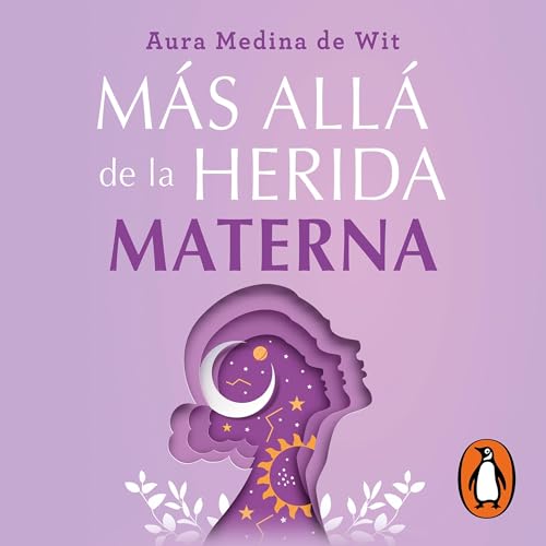 Más allá de la herida materna