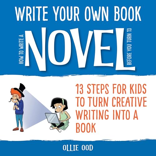 How to Write a Novel Before You Turn 13