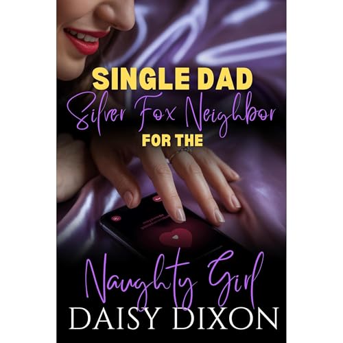 Single Dad Silver Fox Neighbor For The Naughty Girl
