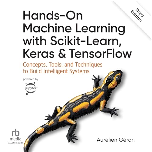 Hands-On Machine Learning with Scikit-Learn, Keras, and TensorFlow by Aurélien Géron