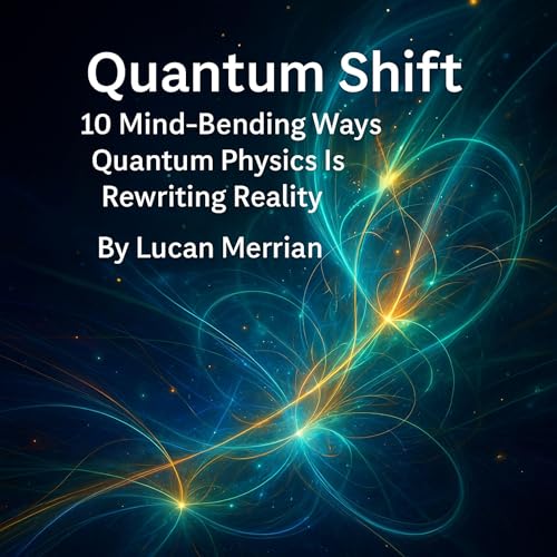 Quantum Shift by Lucan Merrian