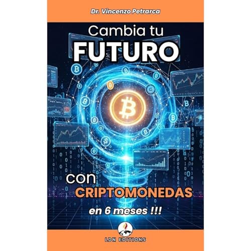 CAMBIA TU FUTURO CON CRIPTOMONEDAS EN 6 MESES