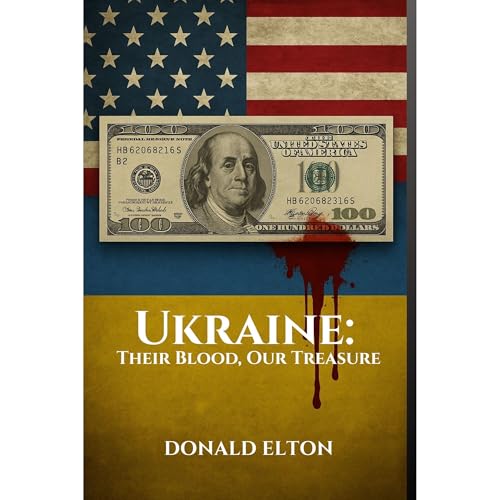 Ukraine: Their Blood, Our Treasure