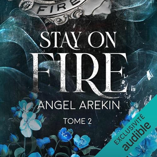 Stay on Fire by Angel Arekin
