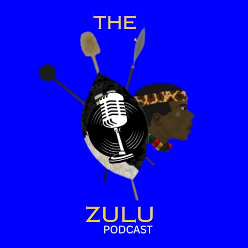 The Zulu Podcast by Nathi Nxele