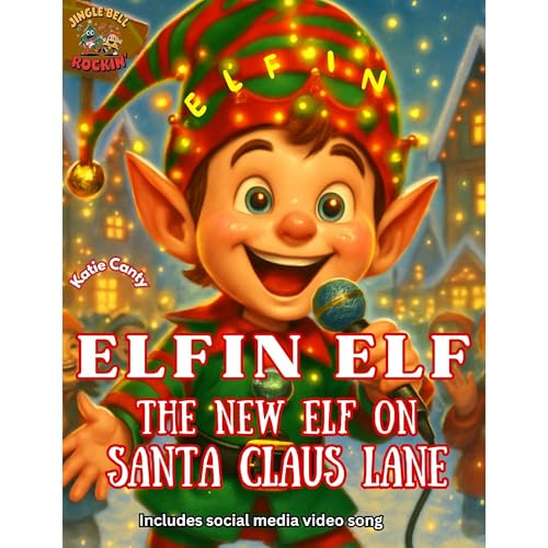 Elfin Elf: The New Elf on Santa Claus Lane
