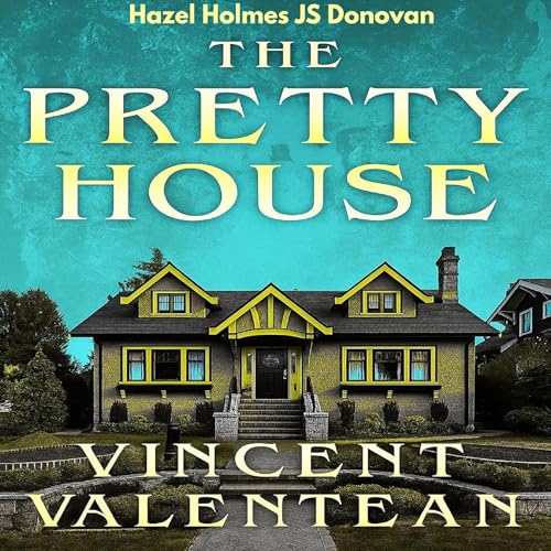 The Pretty House Boxset by Vincent Valentean