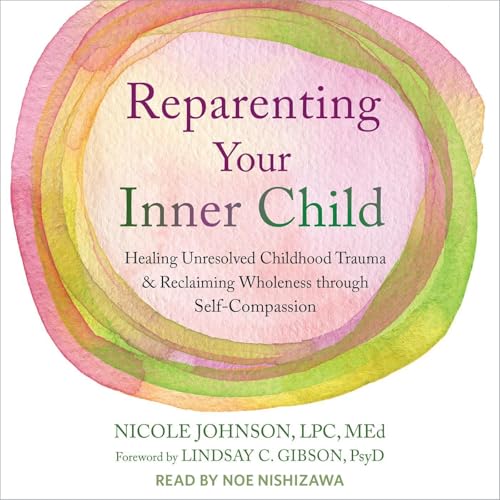 Reparenting Your Inner Child by Nicole Johnson LPC