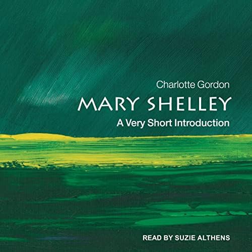 Mary Shelley: A Very Short Introduction Audiobook by Charlotte Gordon by Unknown