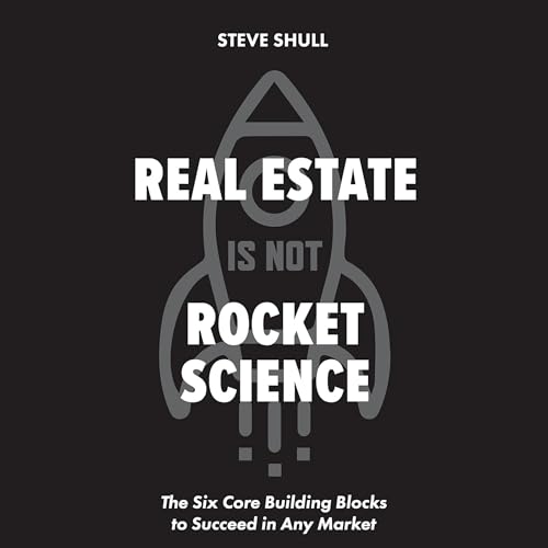 Real Estate Is Not Rocket Science