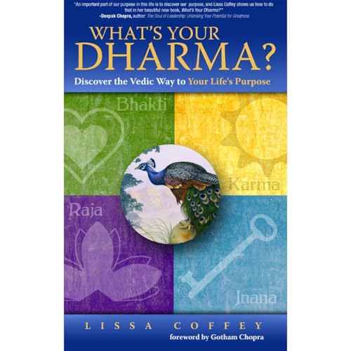 What's Your Dharma? Discover the Vedic Way to Your Life's Purpose