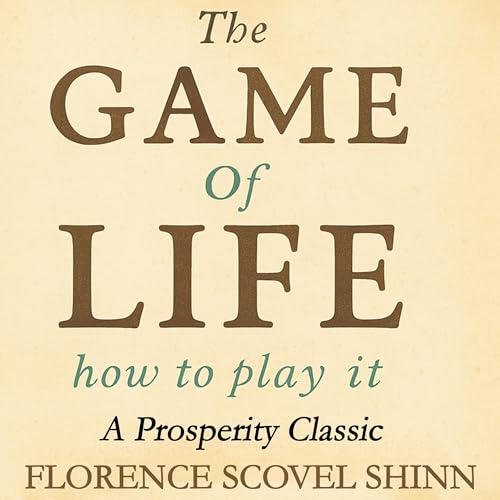 The Game of Life and How to Play It: A Prosperity Classic