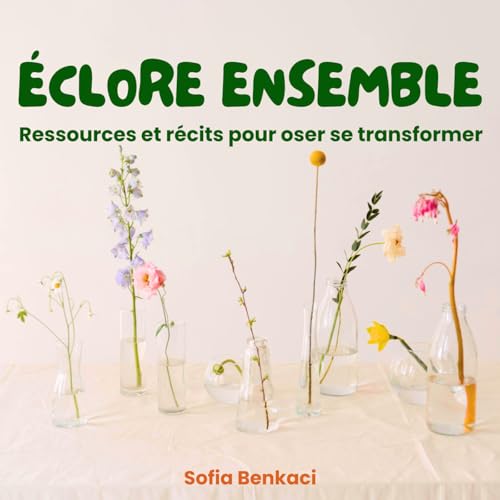 Éclore ensemble by Sofia Benkaci