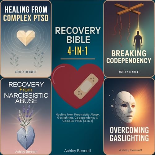 Recovery Bible: Healing from Narcissistic Abuse, Gaslighting, Codependency & Complex Ptsd (4-in-1)