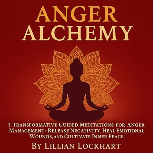 Anger Alchemy by Lillian Lockhart