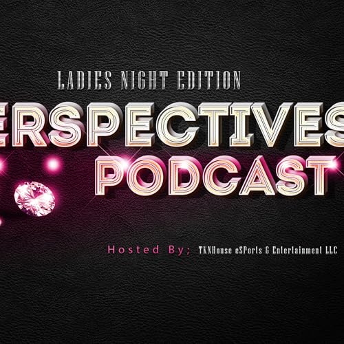 Episode #5 Beauty Standards "Ladies Night Edition" by Unknown