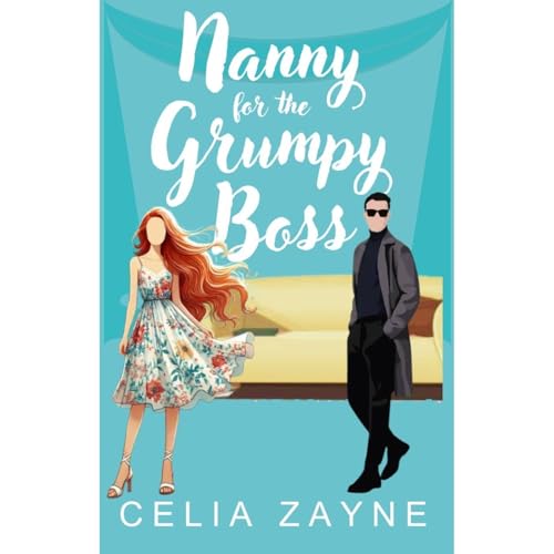Nanny for the Grumpy Boss by Celia Zayne