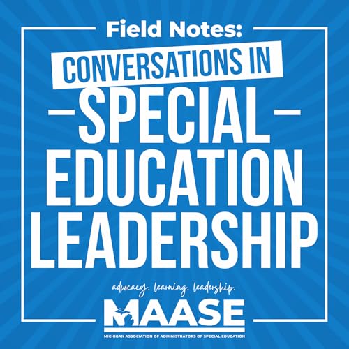 Field Notes: Conversations in Special Education Leadership by Michigan Association of Administrators of Special Education