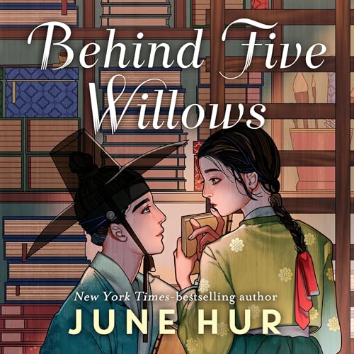 Behind Five Willows by June Hur