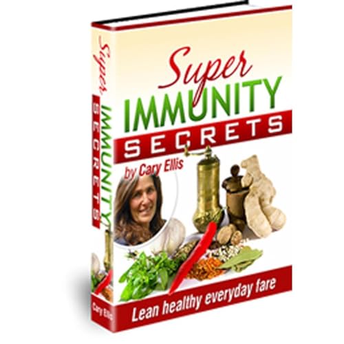 Super Immunity Secrets by Cary Ellis