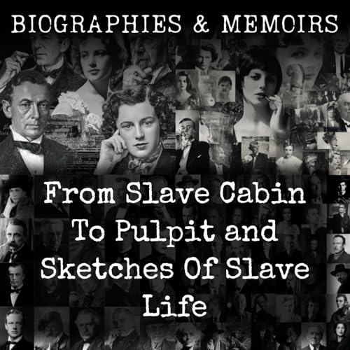 From Slave Cabin To Pulpit and Sketches Of Slave Life by Peter Randolph