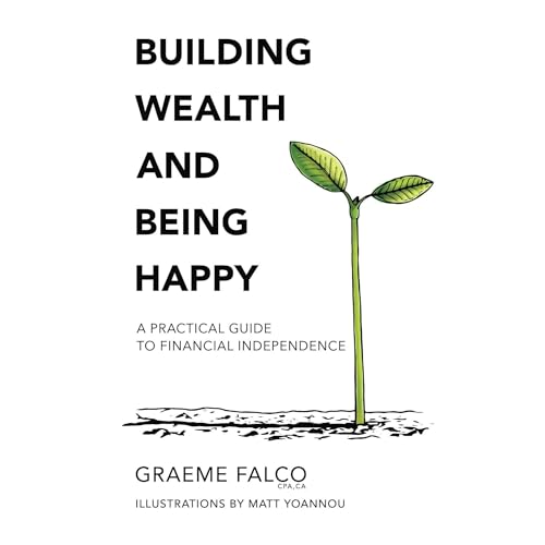 Building Wealth And Being Happy by Graeme Falco