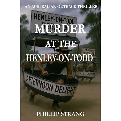 Murder at the Henley-on-Todd by Phillip Strang