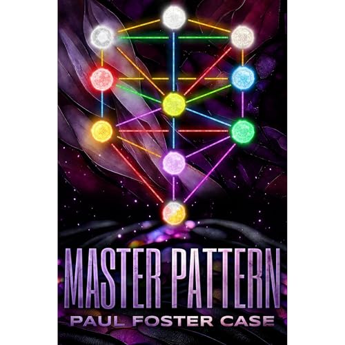 THE MASTER PATTERN by Paul Foster Case