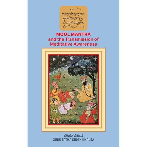 Mool Mantra and the Transmission of Meditative Awareness