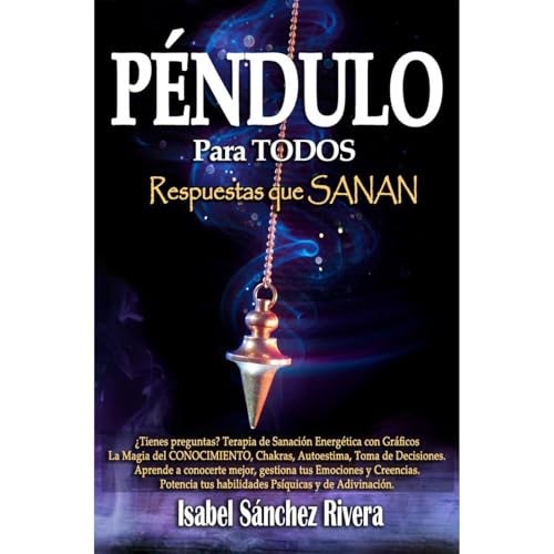 Péndulo para Todos. Respuestas que Sanan
