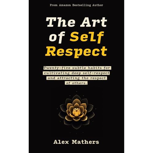 The Art of Self Respect by Alex Mathers