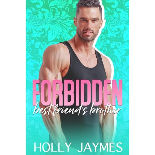Forbidden Best Friend's Brother