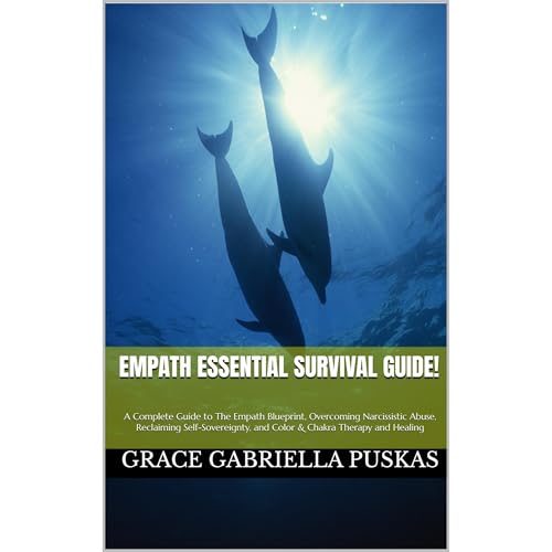 EMPATH Essential Survival Guide! by Grace Gabriella Puskas