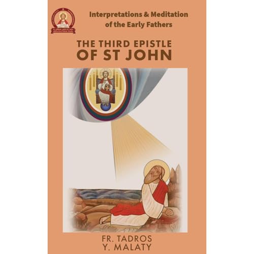 The Third Epistle of St. John by Fr. Tadros Y. Malaty