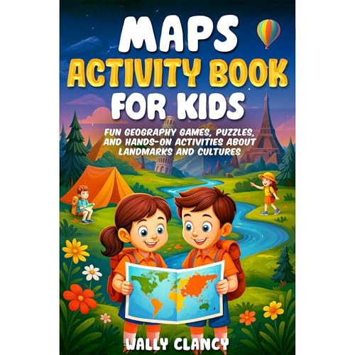 Maps Activity Book for Kids: Fun Geography Games, Puzzles, and Hands-On Activities About Landmarks and Cultures