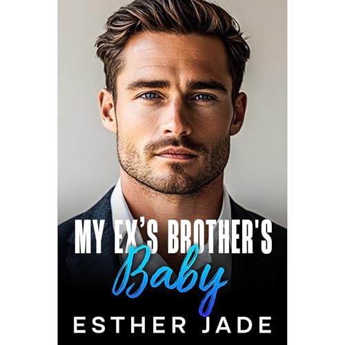 My Ex’s Brother's Baby