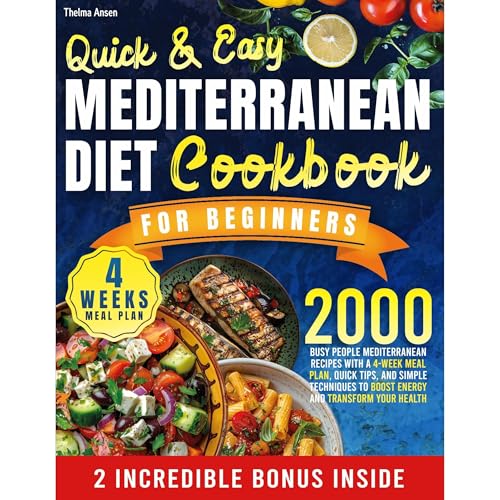 QUICK & EASY MEDITERRANEAN DIET COOKBOOK FOR BEGINNERS by Thelma Ansen