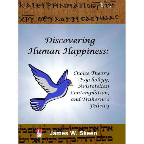 Discovering Human Happiness by James Skeen