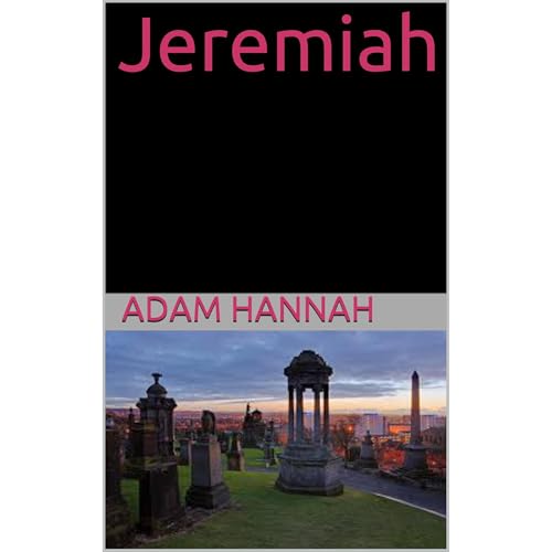 Jeremiah by Adam Hannah