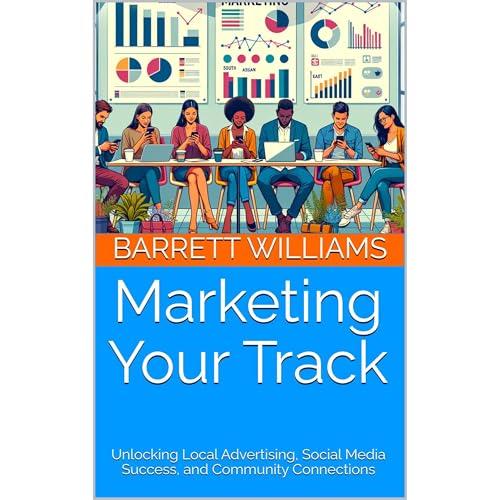 Marketing Your Track by Barrett Williams