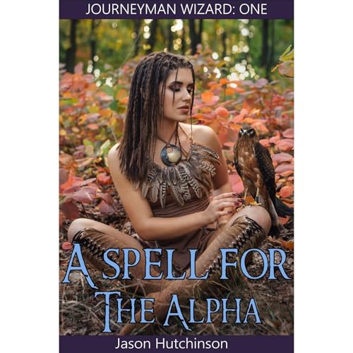 A Spell for the Alpha by Jason Hutchinson