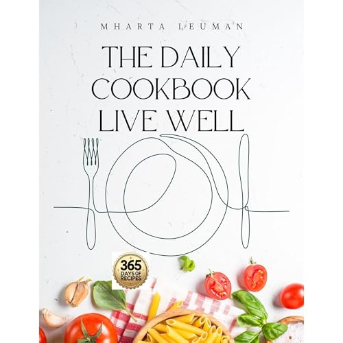 THE DAILY COOKBOOK LIVE WELL by Mharta Leuman